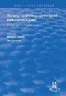 Working for Children on the Child Protection Register : An Inter-Agency Practice Guide - Book