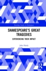 Shakespeare's Great Tragedies : Experiencing Their Impact - Book