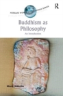 Buddhism as Philosophy : An Introduction - Book