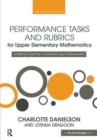 Performance Tasks and Rubrics for Upper Elementary Mathematics : Meeting Rigorous Standards and Assessments - Book