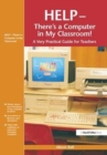 Help--There's a Computer in My Classroom! - Book