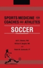 Sports Medicine for Coaches and Athletes : Soccer - Book