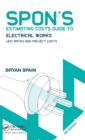 Spon's Estimating Costs Guide to Electrical Works : Unit Rates and Project Costs - Book