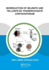 Bioreduction of Selenite and Tellurite by Phanerochaete Chrysosporium - Book