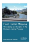Flood Hazard Mapping: Uncertainty and its Value in the Decision-making Process - Book