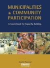 Municipalities and Community Participation : A Sourcebook for Capacity Building - Book