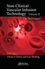 Non-Clinical Vascular Infusion Technology, Volume II : The Techniques - Book