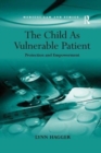 The Child As Vulnerable Patient : Protection and Empowerment - Book