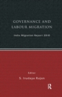 India Migration Report 2010 : Governance and Labour Migration - Book