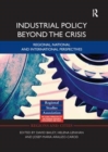 Industrial Policy Beyond the Crisis : Regional, National and International Perspectives - Book