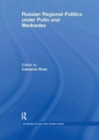 Russian Regional Politics under Putin and Medvedev - Book