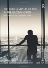 The State-Capital Nexus in the Global Crisis : Rebound of the Capitalist State - Book