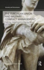 The European Union and Military Conflict Management : Defining, evaluating and achieving success - Book