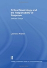 Critical Musicology and the Responsibility of Response : Selected Essays - Book