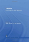 Transport : Critical Essays in Human Geography - Book