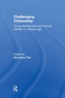 Challenging Citizenship : Group Membership and Cultural Identity in a Global Age - Book