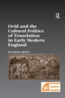 Ovid and the Cultural Politics of Translation in Early Modern England - Book