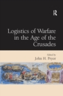 Logistics of Warfare in the Age of the Crusades - Book