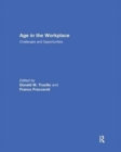 Age in the Workplace : Challenges and Opportunities - Book