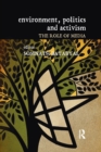 Environment, Politics and Activism : The Role of Media - Book