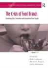 The Crisis of Food Brands : Sustaining Safe, Innovative and Competitive Food Supply - Book