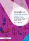 Spotlight on Your Inclusive Classroom : A Teacher's Toolkit of Instant Inclusive Activities - Book