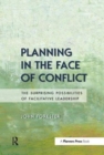 Planning in the Face of Conflict : The Surprising Possibilities of Facilitative Leadership - Book