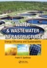 Water & Wastewater Infrastructure : Energy Efficiency and Sustainability - Book
