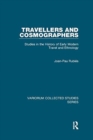 Travellers and Cosmographers : Studies in the History of Early Modern Travel and Ethnology - Book