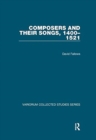 Composers and their Songs, 1400–1521 - Book
