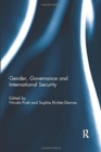 Gender, Governance and International Security - Book
