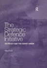 The Strategic Defence Initiative : US Policy and the Soviet Union - Book