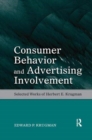 Consumer Behavior and Advertising Involvement : Selected Works of Herbert E. Krugman - Book