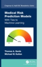 Medical Risk Prediction Models : With Ties to Machine Learning - Book