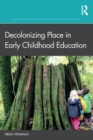 Decolonizing Place in Early Childhood Education - Book
