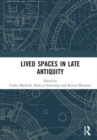 Lived Spaces in Late Antiquity - Book