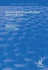 Social and Economic Change in Eastern Ukraine : The Example of Zaporizhzhia - Book