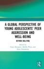 A Global Perspective of Young Adolescents’ Peer Aggression and Well-being : Beyond Bullying - Book