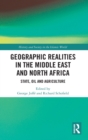 Geographic Realities in the Middle East and North Africa : State, Oil and Agriculture - Book