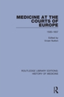 Medicine at the Courts of Europe : 1500-1837 - Book