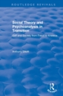 Social Theory and Psychoanalysis in Transition : Self and Society from Freud to Kristeva - Book