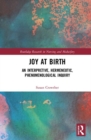 Joy at Birth : An Interpretive, Hermeneutic, Phenomenological Inquiry - Book