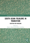 South Asian Folklore in Transition : Crafting New Horizons - Book