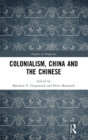 Colonialism, China and the Chinese : Amidst Empires - Book