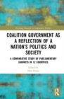 Coalition Government as a Reflection of a Nation’s Politics and Society : A Comparative Study of Parliamentary Parties and Cabinets in 12 Countries - Book