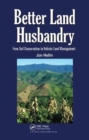 Better Land Husbandry : From Soil Conservation to Holistic Land Management - Book