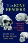 The Bone Readers : Science and Politics in Human Origins Research - Book