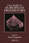 Case Studies in European Prehistory - Book