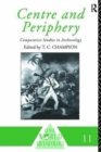 Centre and Periphery : Comparative Studies in Archaeology - Book