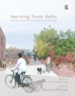 Learning from Delhi : Dispersed Initiatives in Changing Urban Landscapes - Book